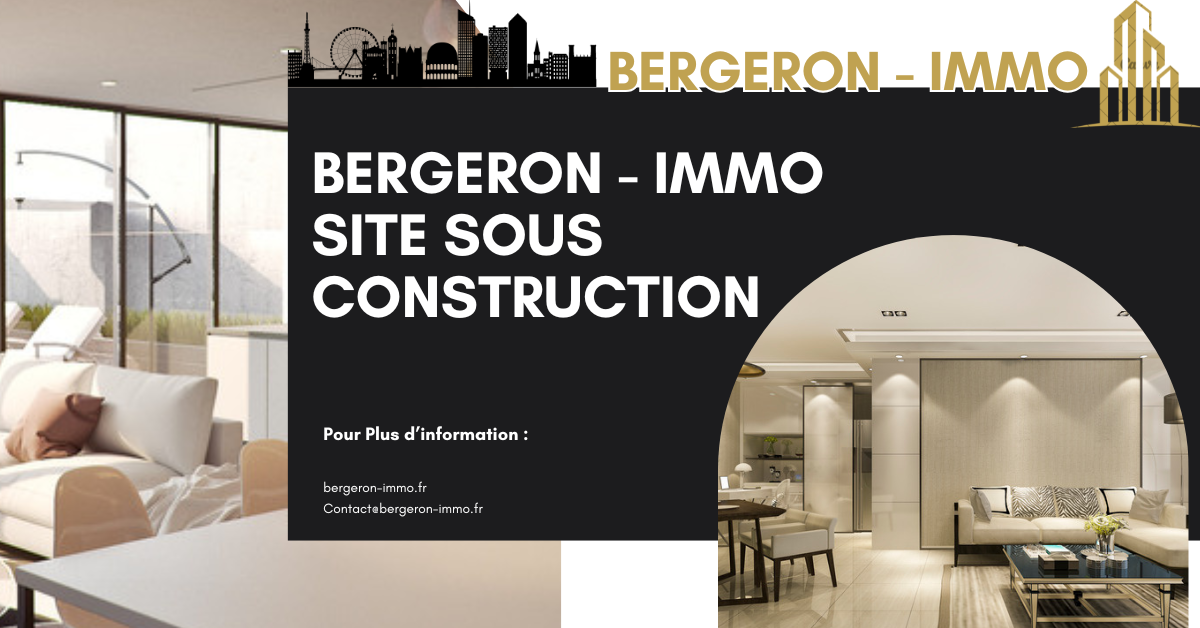 Bergeron Immo – Site Sous Construction